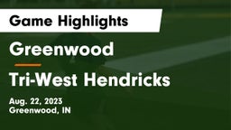 Greenwood  vs Tri-West Hendricks  Game Highlights - Aug. 22, 2023