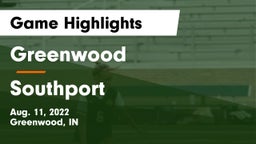 Greenwood  vs Southport  Game Highlights - Aug. 11, 2022