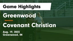 Greenwood  vs Covenant Christian  Game Highlights - Aug. 19, 2023