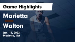 Marietta  vs Walton  Game Highlights - Jan. 14, 2022