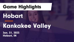 Hobart  vs Kankakee Valley  Game Highlights - Jan. 31, 2023