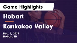 Hobart  vs Kankakee Valley  Game Highlights - Dec. 8, 2023