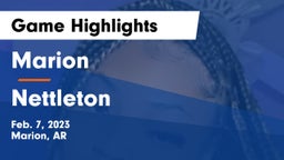 Marion  vs Nettleton  Game Highlights - Feb. 7, 2023