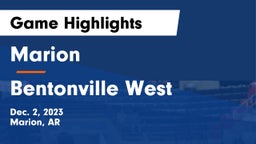 Marion  vs Bentonville West  Game Highlights - Dec. 2, 2023
