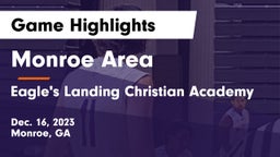 Monroe Area  vs Eagle's Landing Christian Academy  Game Highlights - Dec. 16, 2023
