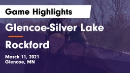Glencoe-Silver Lake  vs Rockford  Game Highlights - March 11, 2021