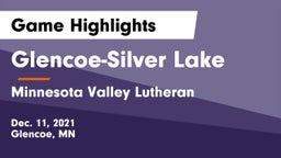 Glencoe-Silver Lake  vs Minnesota Valley Lutheran  Game Highlights - Dec. 11, 2021