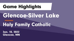 Glencoe-Silver Lake  vs Holy Family Catholic  Game Highlights - Jan. 10, 2022