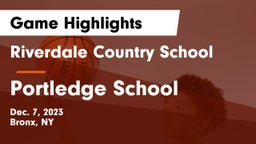 Riverdale Country School vs Portledge School Game Highlights - Dec. 7, 2023