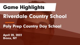 Riverdale Country School vs Poly Prep Country Day School Game Highlights - April 20, 2022
