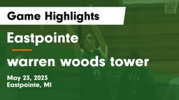 Eastpointe  vs warren woods tower Game Highlights - May 23, 2023