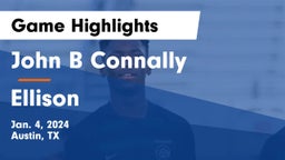 John B Connally  vs Ellison  Game Highlights - Jan. 4, 2024
