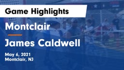 Montclair  vs James Caldwell  Game Highlights - May 6, 2021