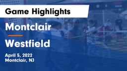 Montclair  vs Westfield  Game Highlights - April 5, 2022