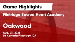 Flintridge Sacred Heart Academy vs Oakwood  Game Highlights - Aug. 23, 2023