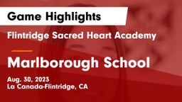 Flintridge Sacred Heart Academy vs Marlborough School Game Highlights - Aug. 30, 2023