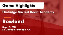 Flintridge Sacred Heart Academy vs Rowland  Game Highlights - Sept. 8, 2023
