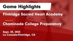 Flintridge Sacred Heart Academy vs Chaminade College Preparatory Game Highlights - Sept. 20, 2023