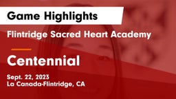 Flintridge Sacred Heart Academy vs Centennial  Game Highlights - Sept. 22, 2023