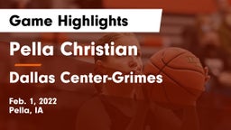 Pella Christian  vs Dallas Center-Grimes  Game Highlights - Feb. 1, 2022