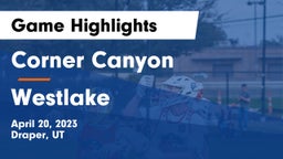 Corner Canyon  vs Westlake  Game Highlights - April 20, 2023