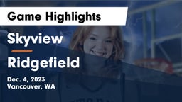 Skyview  vs Ridgefield  Game Highlights - Dec. 4, 2023