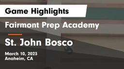 Fairmont Prep Academy vs St. John Bosco Game Highlights - March 10, 2023