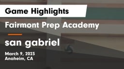 Fairmont Prep Academy vs san gabriel Game Highlights - March 9, 2023