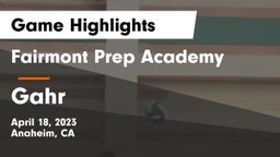 Fairmont Prep Academy vs Gahr  Game Highlights - April 18, 2023