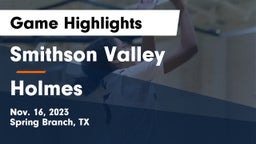 Smithson Valley  vs Holmes  Game Highlights - Nov. 16, 2023