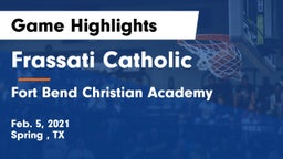 Frassati Catholic  vs Fort Bend Christian Academy Game Highlights - Feb. 5, 2021