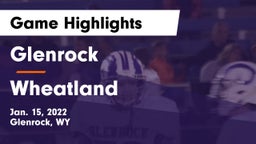 Glenrock  vs Wheatland  Game Highlights - Jan. 15, 2022
