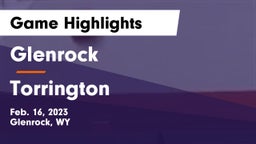 Glenrock  vs Torrington  Game Highlights - Feb. 16, 2023