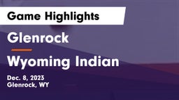 Glenrock  vs Wyoming Indian Game Highlights - Dec. 8, 2023