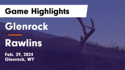 Glenrock  vs Rawlins  Game Highlights - Feb. 29, 2024