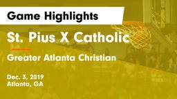 St. Pius X Catholic  vs Greater Atlanta Christian  Game Highlights - Dec. 3, 2019