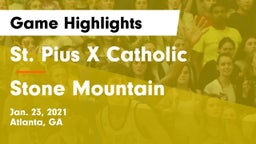 St. Pius X Catholic  vs Stone Mountain   Game Highlights - Jan. 23, 2021