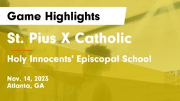 St. Pius X Catholic  vs Holy Innocents' Episcopal School Game Highlights - Nov. 14, 2023