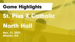 St. Pius X Catholic  vs North Hall  Game Highlights - Nov. 21, 2023