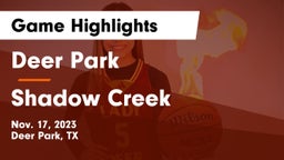Deer Park  vs Shadow Creek  Game Highlights - Nov. 17, 2023