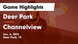 Deer Park  vs Channelview  Game Highlights - Jan. 6, 2024