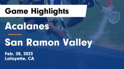 Acalanes  vs San Ramon Valley  Game Highlights - Feb. 28, 2023