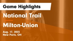 National Trail  vs Milton-Union  Game Highlights - Aug. 17, 2023
