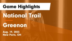 National Trail  vs Greenon  Game Highlights - Aug. 19, 2023