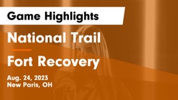 National Trail  vs Fort Recovery  Game Highlights - Aug. 24, 2023
