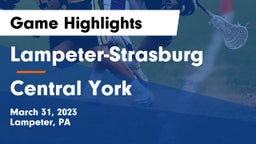 Lampeter-Strasburg  vs Central York  Game Highlights - March 31, 2023