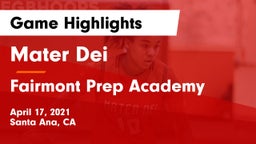 Mater Dei  vs Fairmont Prep Academy Game Highlights - April 17, 2021