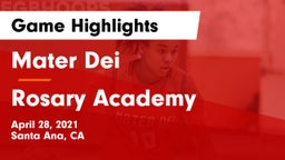 Mater Dei  vs Rosary Academy Game Highlights - April 28, 2021