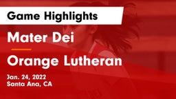 Mater Dei  vs Orange Lutheran  Game Highlights - Jan. 24, 2022