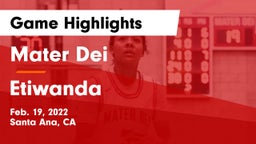 Mater Dei  vs Etiwanda  Game Highlights - Feb. 19, 2022